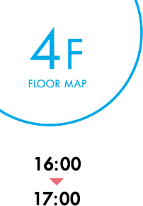 4F FLOOR MAP 16:00～17:00